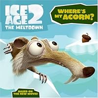 Where's My Acorn? (Ice Age 2 the Meltdown) Where's My Acorn? (Ice Age 2 the Meltdown) Paperback