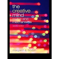 The Creative Mind: Myths and Mechanisms The Creative Mind: Myths and Mechanisms Kindle Paperback Hardcover