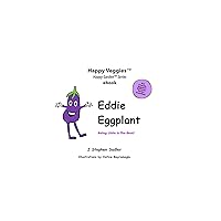 Eddie Eggplant Storybook 4: Being Little Is The Best! (Happy Veggies Healthy Eating Storybook Series) Eddie Eggplant Storybook 4: Being Little Is The Best! (Happy Veggies Healthy Eating Storybook Series) Kindle Paperback