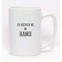 I'd Rather Be In HANOI - Statesman Ceramic Coffee Mug 14oz