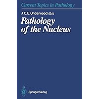 Pathology of the Nucleus (Current Topics in Pathology Book 82) Pathology of the Nucleus (Current Topics in Pathology Book 82) Kindle Hardcover Paperback