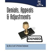Denials, Appeals & Adjustments: A Step by Step Guide to Handling Denied Medical Claims (Medical Billing Business) Denials, Appeals & Adjustments: A Step by Step Guide to Handling Denied Medical Claims (Medical Billing Business) Paperback Kindle