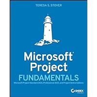 Microsoft Project Fundamentals: Microsoft Project Standard 2021, Professional 2021, and Project Online Editions Microsoft Project Fundamentals: Microsoft Project Standard 2021, Professional 2021, and Project Online Editions Paperback Kindle