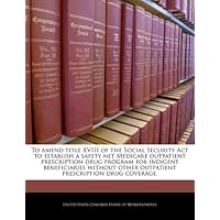 To amend title XVIII of the Social Security Act to establish a safety net Medicare outpatient prescription drug program for indigent beneficiaries without other outpatient prescription drug coverage.