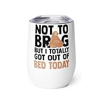 Hilarious Not To Brag But Totally Out Of Bed Today Laziness Humorous Sleepy 3