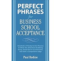 Perfect Phrases for Business School Acceptance (Perfect Phrases Series) Perfect Phrases for Business School Acceptance (Perfect Phrases Series) Paperback Kindle