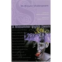 90-minute Shakespeare: A Midsummer Night's Dream (Young Actors Series) (Young Actors Series. Discovering Shakespeare) 90-minute Shakespeare: A Midsummer Night's Dream (Young Actors Series) (Young Actors Series. Discovering Shakespeare) Paperback Kindle