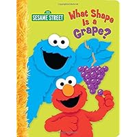 What Shape is a Grape? (Sesame Street) What Shape is a Grape? (Sesame Street) Board book