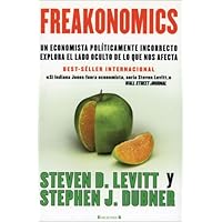Freakonomics: Un economista politicamente incorrecto explora el lado oculta de lo que nos afecta Freakonomics: Un economista politicamente incorrecto explora el lado oculta de lo que nos afecta Paperback