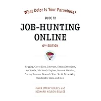 What Color Is Your Parachute? Guide to Job-Hunting Online, Sixth Edition What Color Is Your Parachute? Guide to Job-Hunting Online, Sixth Edition Paperback Kindle