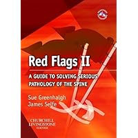 Red Flags II: A guide to solving serious pathology of the spine (Physiotherapy Pocketbooks) Red Flags II: A guide to solving serious pathology of the spine (Physiotherapy Pocketbooks) Paperback