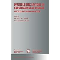 Multiple Risk Factors in Cardiovascular Disease: Vascular and Organ Protection (Medical Science Symposia Series) Multiple Risk Factors in Cardiovascular Disease: Vascular and Organ Protection (Medical Science Symposia Series) Hardcover Paperback