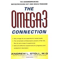 The Omega-3 Connection: The Groundbreaking Antidepression Diet and Brain Program The Omega-3 Connection: The Groundbreaking Antidepression Diet and Brain Program Paperback Kindle Hardcover
