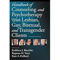 Handbook of Counseling and Psychotherapy with Lesbian, Gay, Bisexual, and Transgender Clients Handbook of Counseling and Psychotherapy with Lesbian, Gay, Bisexual, and Transgender Clients Hardcover Kindle