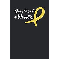 Grandma of a Warrior: Chemo Journal Notebook Organizer To Write In for Men Women Childhood Bone Cancer Awareness Patient Gift Sarcoma Cancer Yellow Ribbon | Elegant Black Cover (6 x 9