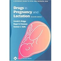 Drugs In Pregnancy And Lactation: A Reference Guide To Fetal And Neonatal Risk Drugs In Pregnancy And Lactation: A Reference Guide To Fetal And Neonatal Risk Hardcover