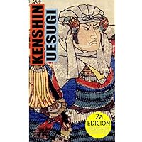 Kenshin Uesugi (Spanish Edition) Kenshin Uesugi (Spanish Edition) Paperback Kindle