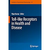 Toll-like Receptors in Health and Disease (Handbook of Experimental Pharmacology, 276) Toll-like Receptors in Health and Disease (Handbook of Experimental Pharmacology, 276) Paperback Kindle Hardcover