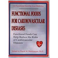Functional Foods for Cardiovascular Diseases Functional Foods for Cardiovascular Diseases Perfect Paperback