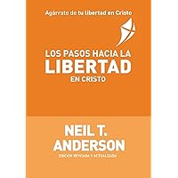 Los Pasos Hacia la Libertad en Cristo (Spanish Edition) Los Pasos Hacia la Libertad en Cristo (Spanish Edition) Paperback Kindle