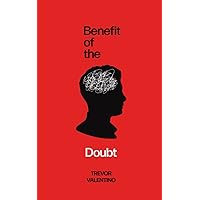 Benefit of the Doubt Benefit of the Doubt Paperback Kindle Hardcover