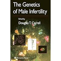 The Genetics of Male Infertility The Genetics of Male Infertility Kindle Hardcover Paperback