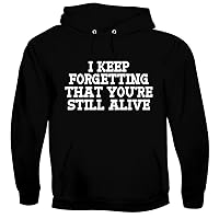 I Keep Forgetting That You're Still Alive - Men's Soft & Comfortable Pullover Hoodie