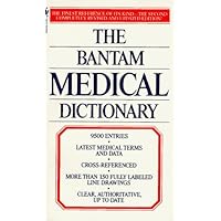 The Bantam Medical Dictionary The Bantam Medical Dictionary Mass Market Paperback