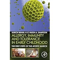 Allergy, Immunity and Tolerance in Early Childhood: The First Steps of the Atopic March Allergy, Immunity and Tolerance in Early Childhood: The First Steps of the Atopic March Kindle Hardcover