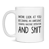Look at you becoming an awesome Sewing Machine Operator and shit, 11-Ounce White