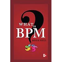 What Is BPM? What Is BPM? Paperback
