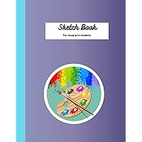 Sketchbook for visual artists, capture your creativity. Explore, experiment and create. Free your vision.: An artist uses a sketchbook to explore ideas for a new painting