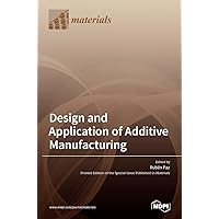 Design and Application of Additive Manufacturing