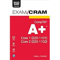 CompTIA A+ Core 1 (220-1101) and Core 2 (220-1102) Exam Cram CompTIA A+ Core 1 (220-1101) and Core 2 (220-1102) Exam Cram Paperback Kindle