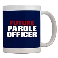 Future Parole Officer Mug 11 ounces ceramic