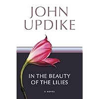 In the Beauty of the Lilies: A Novel In the Beauty of the Lilies: A Novel Paperback Kindle Audible Audiobook Hardcover