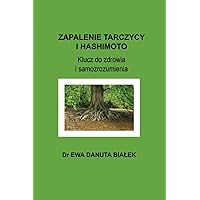 ZAPALENIE TARCZYCY I HASHIMOTO: Klucz do zdrowia i samozrozumienia (Polish Edition)
