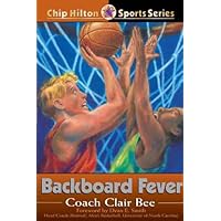 Backboard Fever (Chip Hilton Sports Series Book 10) Backboard Fever (Chip Hilton Sports Series Book 10) Kindle Hardcover Paperback