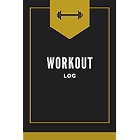 Workout Log: Track Your Progress In The Gym - Workout Planner - 120 Pages sized 6