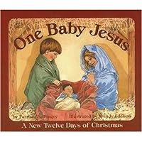 One Baby Jesus: A New Twelve Days of Christmas One Baby Jesus: A New Twelve Days of Christmas Board book