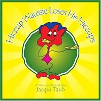Hiccup Waussie Loses His Hiccups (Book & Audio CD) Hiccup Waussie Loses His Hiccups (Book & Audio CD) Paperback