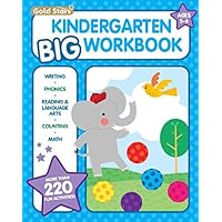 Kindergarten Big Workbook Ages 5 -6: 220+ Activities, Writing, Phonics, Reading & Language Arts, Counting and Math (Gold Stars Series) Kindergarten Big Workbook Ages 5 -6: 220+ Activities, Writing, Phonics, Reading & Language Arts, Counting and Math (Gold Stars Series) Paperback