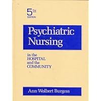Psychiatric Nursing in the Hospital and Community