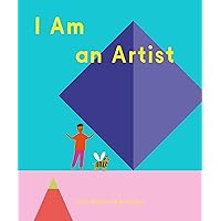 I Am an Artist (How Art Works) I Am an Artist (How Art Works) Hardcover Kindle