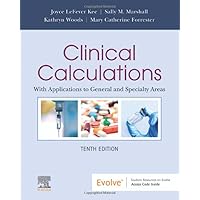 Clinical Calculations: With Applications to General and Specialty Areas Clinical Calculations: With Applications to General and Specialty Areas Paperback Kindle Loose Leaf