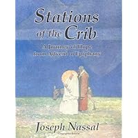 Stations of the Crib: A Journey of Hope from Advent to Epiphany Stations of the Crib: A Journey of Hope from Advent to Epiphany Paperback