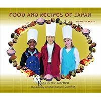 Food and Recipes of Japan (Kids in the Kitchen) Food and Recipes of Japan (Kids in the Kitchen) Library Binding Hardcover