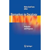 Biomarkers in Oncology: Prediction and Prognosis Biomarkers in Oncology: Prediction and Prognosis Hardcover Paperback