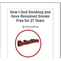 How I Quit Smoking and Have Remained Smoke Free for 27 Years