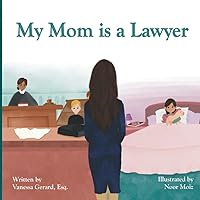My Mom is a Lawyer (My Mom/Dad/Aunt/Uncle is a Lawyer)